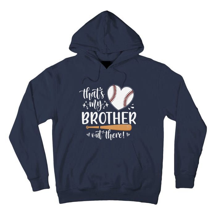 ThatS My Brother Out There Baseball For Sister Brother Tall Hoodie