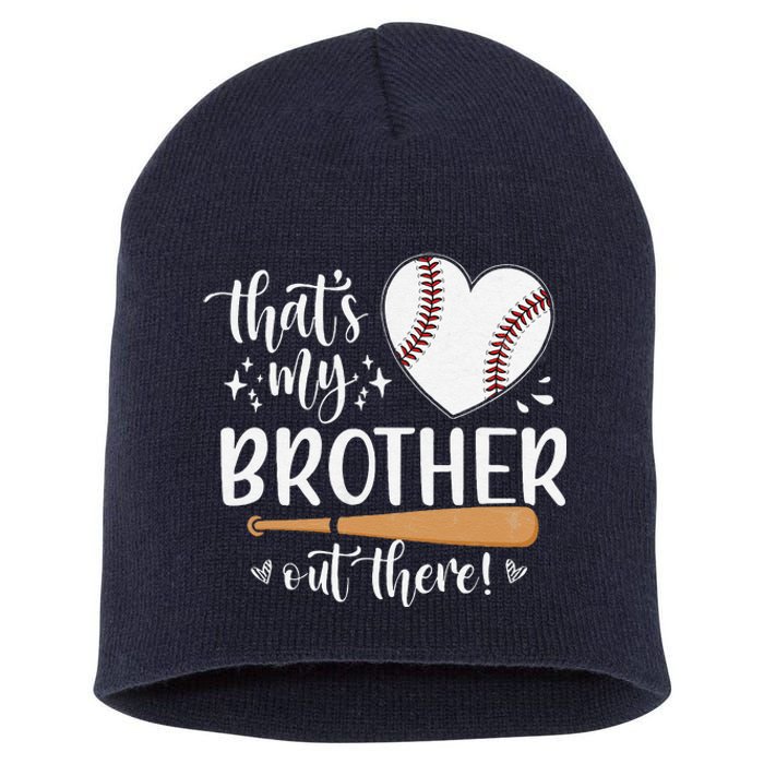 ThatS My Brother Out There Baseball For Sister Brother Short Acrylic Beanie