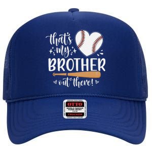 ThatS My Brother Out There Baseball For Sister Brother High Crown Mesh Back Trucker Hat