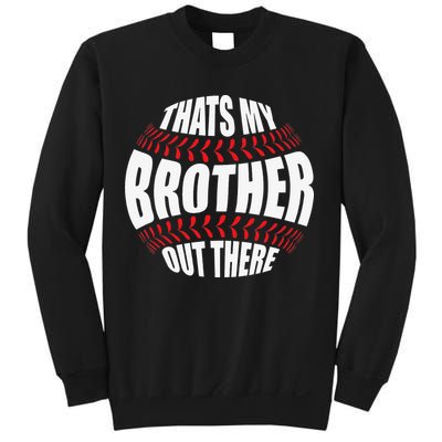 That's My Brother Out There Baseball Sister of Player Cute Sweatshirt