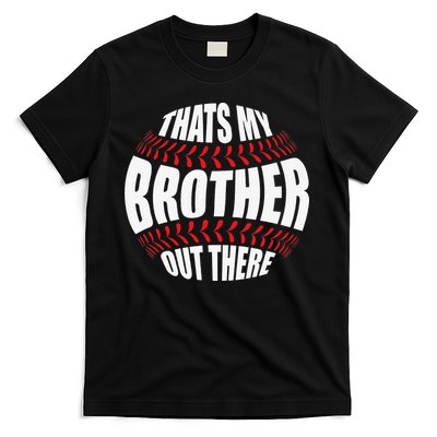 That's My Brother Out There Baseball Sister of Player Cute T-Shirt