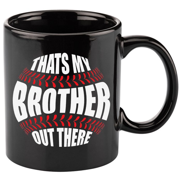That's My Brother Out There Baseball Sister of Player Cute 11oz C Handle Ceramic Mug