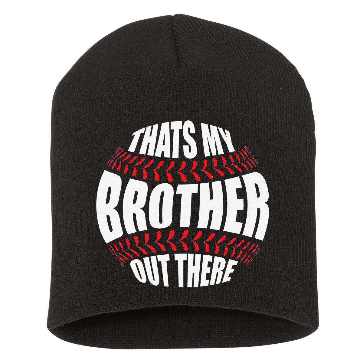 That's My Brother Out There Baseball Sister of Player Cute Short Acrylic Beanie