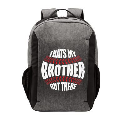 That's My Brother Out There Baseball Sister of Player Cute Vector Backpack