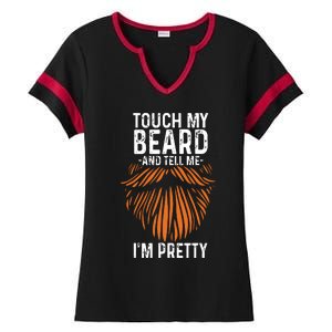 Touch My Beard And Tell Me Im Pretty Funny Fathers Day Ladies Halftime Notch Neck Tee