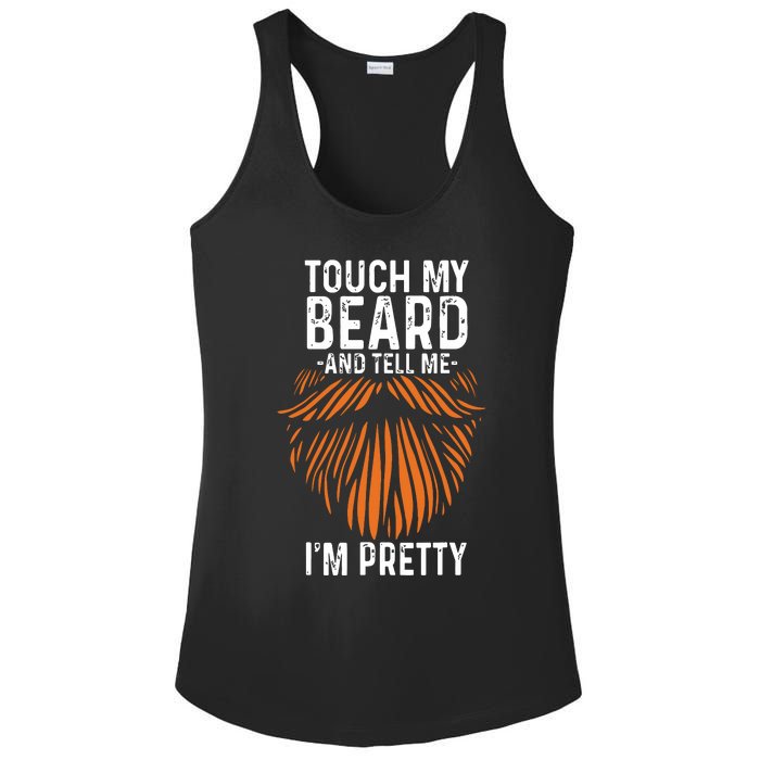 Touch My Beard And Tell Me Im Pretty Funny Fathers Day Ladies PosiCharge Competitor Racerback Tank