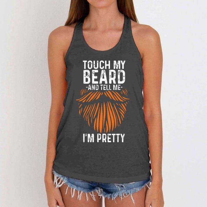 Touch My Beard And Tell Me Im Pretty Funny Fathers Day Women's Knotted Racerback Tank