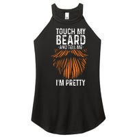 Touch My Beard And Tell Me Im Pretty Funny Fathers Day Women's Perfect Tri Rocker Tank