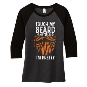 Touch My Beard And Tell Me Im Pretty Funny Fathers Day Women's Tri-Blend 3/4-Sleeve Raglan Shirt