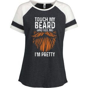 Touch My Beard And Tell Me Im Pretty Funny Fathers Day Enza Ladies Jersey Colorblock Tee