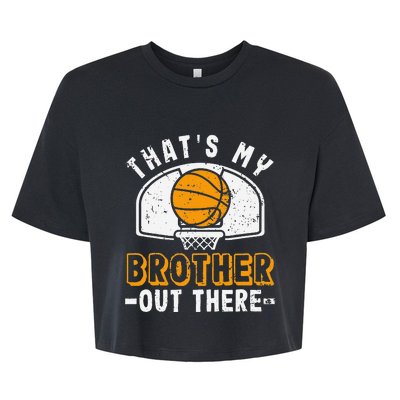 Thats My Brother Out There Basketball Player Fan Sibling Bella+Canvas Jersey Crop Tee