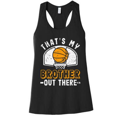 Thats My Brother Out There Basketball Player Fan Sibling Women's Racerback Tank