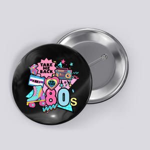 Take Me Back To The 80s Retro Button