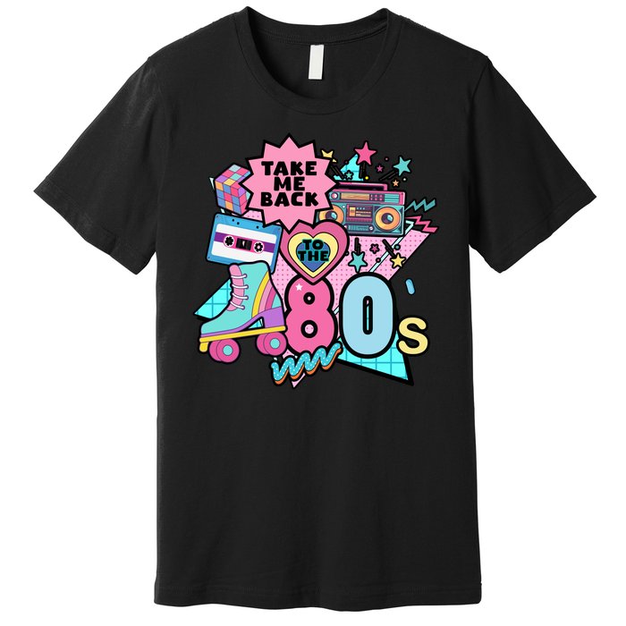 Take Me Back To The 80s Retro Premium T-Shirt