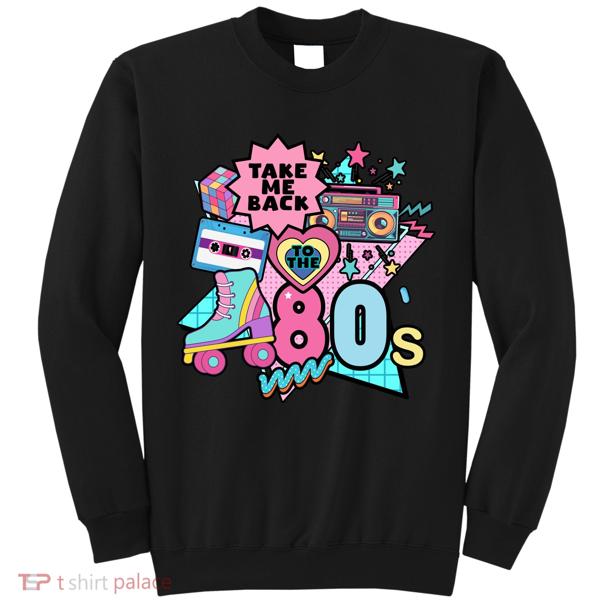 Take Me Back To The 80s Retro Tall Sweatshirt