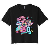 Take Me Back To The 80s Retro Women's Crop Top Tee