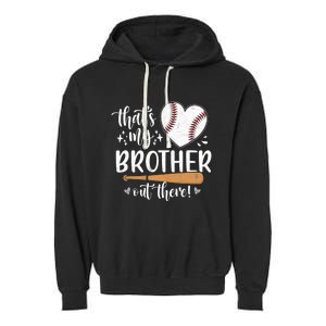 Thats My Brother Out There Baseball Sisters Day Garment-Dyed Fleece Hoodie