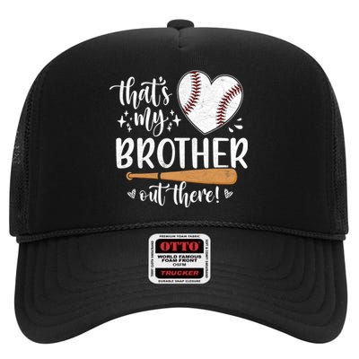 Thats My Brother Out There Baseball Sisters Day High Crown Mesh Back Trucker Hat