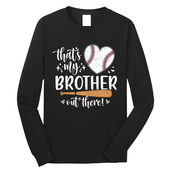 Thats My Brother Out There Baseball Sisters Day Long Sleeve Shirt