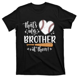 Thats My Brother Out There Baseball Sisters Day T-Shirt