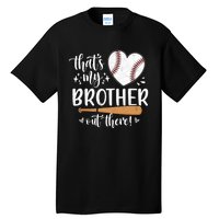 Thats My Brother Out There Baseball Sisters Day Tall T-Shirt