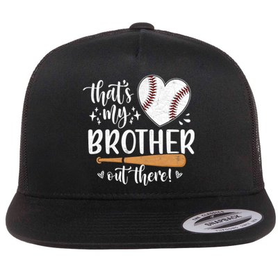 Thats My Brother Out There Baseball Sisters Day Flat Bill Trucker Hat