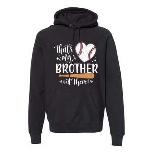 Thats My Brother Out There Baseball Sisters Day Premium Hoodie