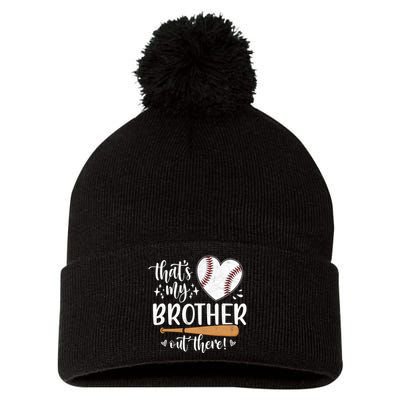 Thats My Brother Out There Baseball Sisters Day Pom Pom 12in Knit Beanie