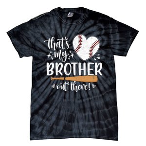 Thats My Brother Out There Baseball Sisters Day Tie-Dye T-Shirt