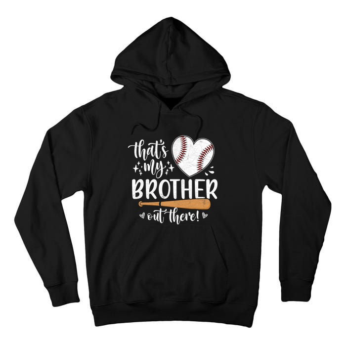 Thats My Brother Out There Baseball Sisters Day Tall Hoodie