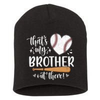 Thats My Brother Out There Baseball Sisters Day Short Acrylic Beanie