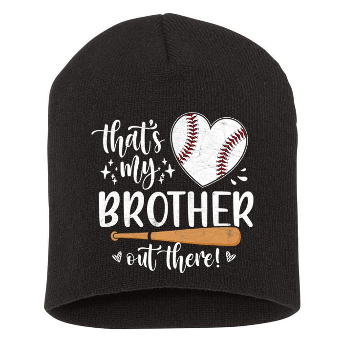 Thats My Brother Out There Baseball Sisters Day Short Acrylic Beanie