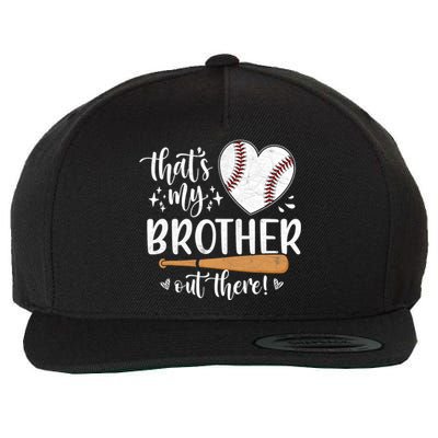 Thats My Brother Out There Baseball Sisters Day Wool Snapback Cap