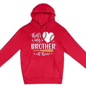 Thats My Brother Out There Baseball Sisters Day Premium Pullover Hoodie