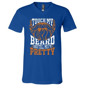 Touch My Beard And Tell Me Im Pretty V-Neck T-Shirt