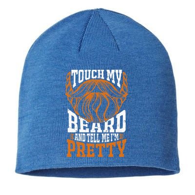 Touch My Beard And Tell Me Im Pretty Sustainable Beanie