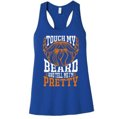 Touch My Beard And Tell Me Im Pretty Women's Racerback Tank