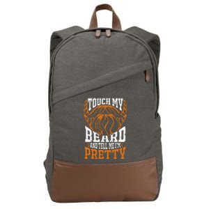 Touch My Beard And Tell Me Im Pretty Cotton Canvas Backpack