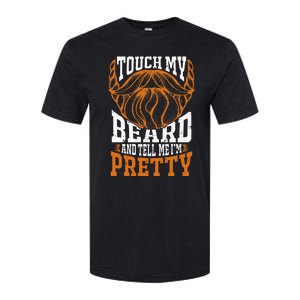 Touch My Beard And Tell Me Im Pretty Softstyle CVC T-Shirt