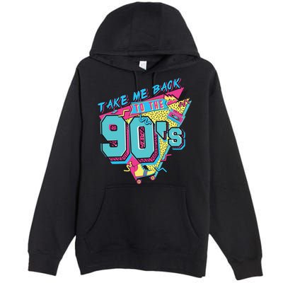 Take Me Back To The 90S Party Premium Pullover Hoodie