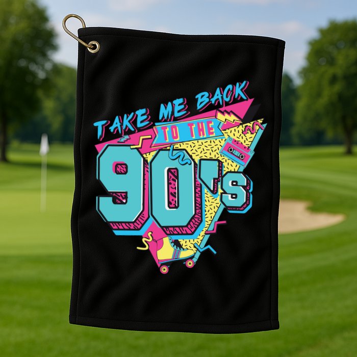 Take Me Back To The 90S Party Golf Towel