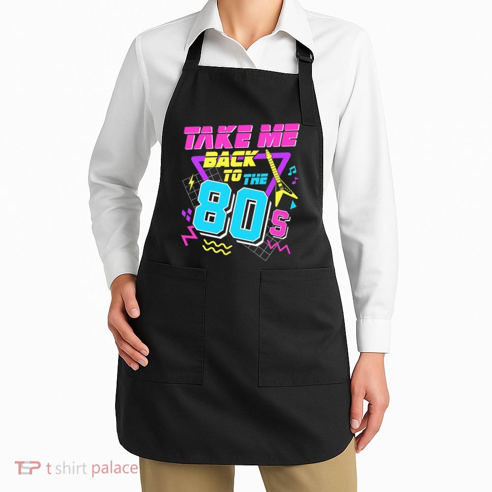 Take Me Back To The 80s Apron