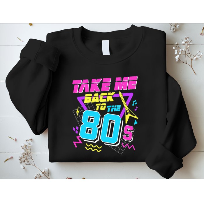 Take Me Back To The 80s Sweatshirt