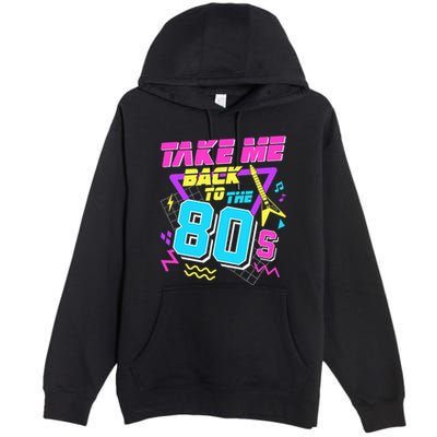 Take Me Back To The 80s Premium Pullover Hoodie