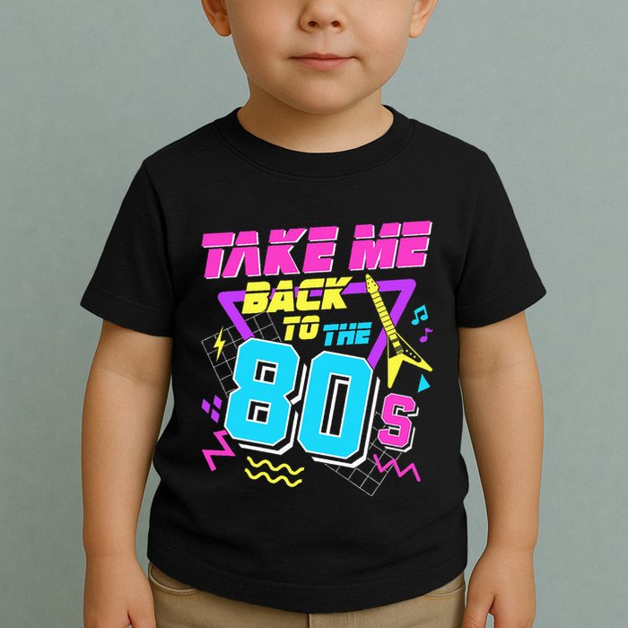 Take Me Back To The 80s Toddler T-Shirt