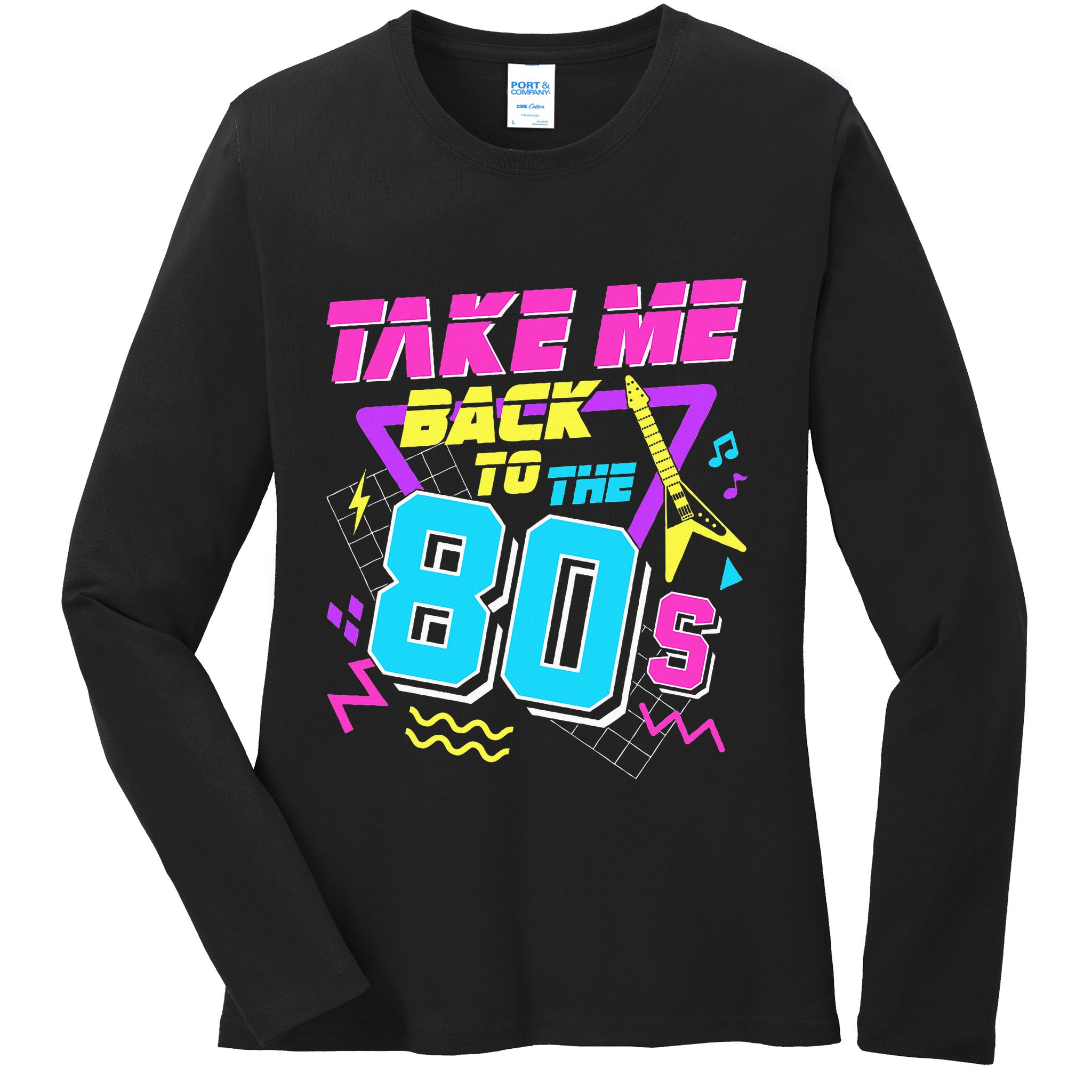 Take Me Back To The 80s Ladies Long Sleeve Shirt