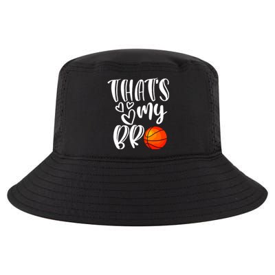 Thats My Bro Basketball Sister Brother Cousin Gift Game Day Cool Comfort Performance Bucket Hat