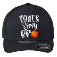 Thats My Bro Basketball Sister Brother Cousin Gift Game Day Flexfit Unipanel Trucker Cap