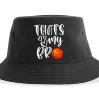 Thats My Bro Basketball Sister Brother Cousin Gift Game Day Sustainable Bucket Hat