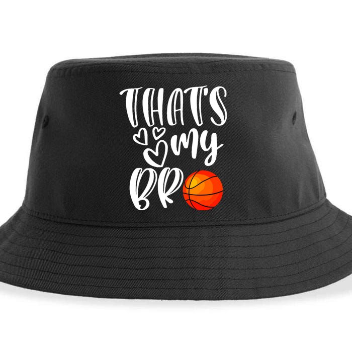 Thats My Bro Basketball Sister Brother Cousin Gift Game Day Sustainable Bucket Hat